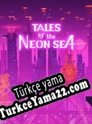 Tales of the Neon Sea Türkçe yama