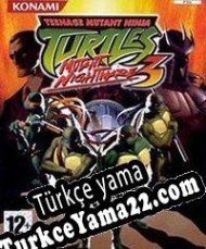 Teenage Mutant Ninja Turtles 3: Mutant Nightmare Türkçe yama