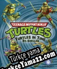 Teenage Mutant Ninja Turtles: Turtles in Time Re-Shelled Türkçe yama
