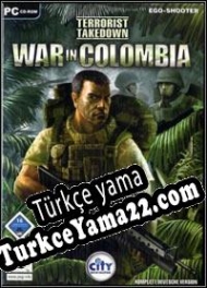 Terrorist Takedown: War In Colombia Türkçe yama