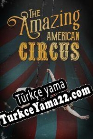 The Amazing American Circus Türkçe yama