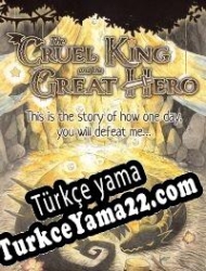 The Cruel King and the Great Hero Türkçe yama