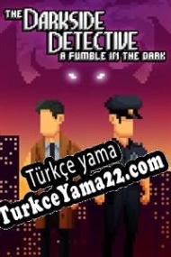 The Darkside Detective: A Fumble in the Dark Türkçe yama