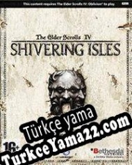 The Elder Scrolls IV: Shivering Isles Türkçe yama