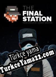 The Final Station Türkçe yama