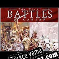 The Great Battles of Caesar Türkçe yama