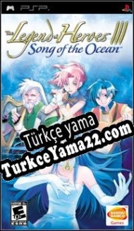 The Legend of Heroes III: Song of the Ocean Türkçe yama