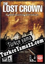 The Lost Crown: A Ghosthunting Adventure Türkçe yama