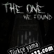 The One We Found Türkçe yama