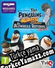 The Penguins of Madagascar: Dr. Blowhole Returns Again! Türkçe yama