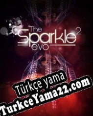 The Sparkle 2: Evo Türkçe yama