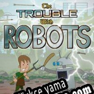 The Trouble with Robots Türkçe yama