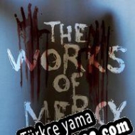 The Works of Mercy Türkçe yama