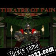 Theatre of Pain Türkçe yama