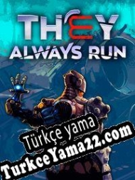 They Always Run Türkçe yama