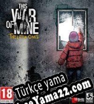 This War of Mine: The Little Ones Türkçe yama