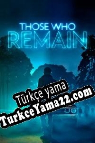 Those Who Remain Türkçe yama