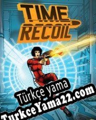 Time Recoil Türkçe yama