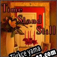 Time Stand Still Türkçe yama