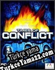 Times of Conflict Türkçe yama