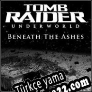 Tomb Raider: Underworld Beneath the Ashes Türkçe yama