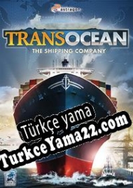 TransOcean: The Shipping Company Türkçe yama