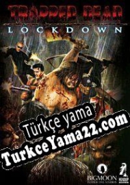 Trapped Dead: Lockdown Türkçe yama