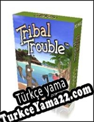 Tribal Trouble Türkçe yama