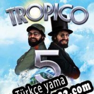 Tropico 5 Türkçe yama