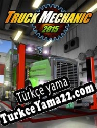 Truck Mechanic 2015 Türkçe yama