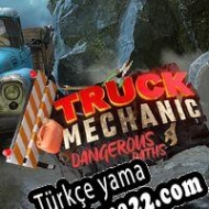 Truck Mechanic: Dangerous Paths Türkçe yama