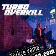 Turbo Overkill Türkçe yama