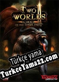 Two Worlds II: Echoes of the Dark Past Türkçe yama