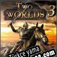 Two Worlds III Türkçe yama