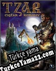 Tzar: The Burden of the Crown Türkçe yama