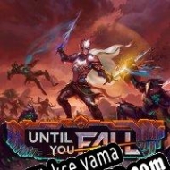 Until You Fall Türkçe yama