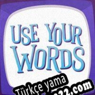 Use Your Words Türkçe yama