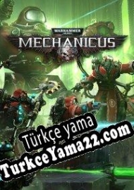 Warhammer 40,000: Mechanicus Türkçe yama