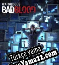 Watch Dogs: Bad Blood Türkçe yama