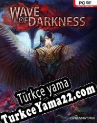 Wave of Darkness Türkçe yama