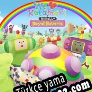 We Love Katamari Reroll+ Royal Reverie Türkçe yama