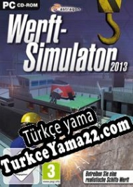 Werft-Simulator 2013 Türkçe yama