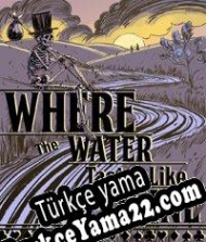 Where The Water Tastes Like Wine Türkçe yama