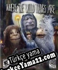Where the Wild Things Are Türkçe yama
