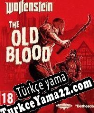 Wolfenstein: The Old Blood Türkçe yama