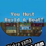 You Must Build a Boat Türkçe yama