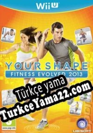 Your Shape: Fitness Evolved 2013 Türkçe yama