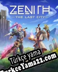 Zenith: The Last City Türkçe yama