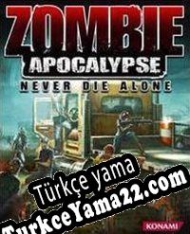 Zombie Apocalypse: Never Die Alone Türkçe yama